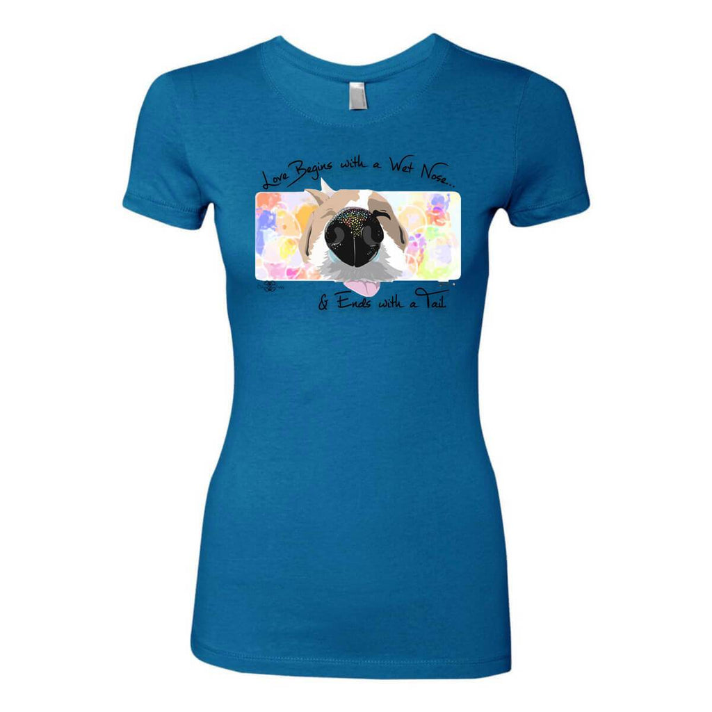 Love Begins with a Wet Nose - Women Shirts